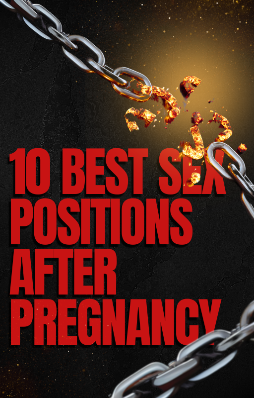 10 Best Sex Positions After Pregnancy