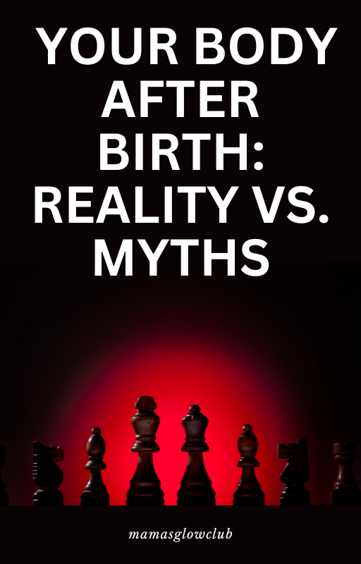 Your Body After Birth: Reality vs. Myths